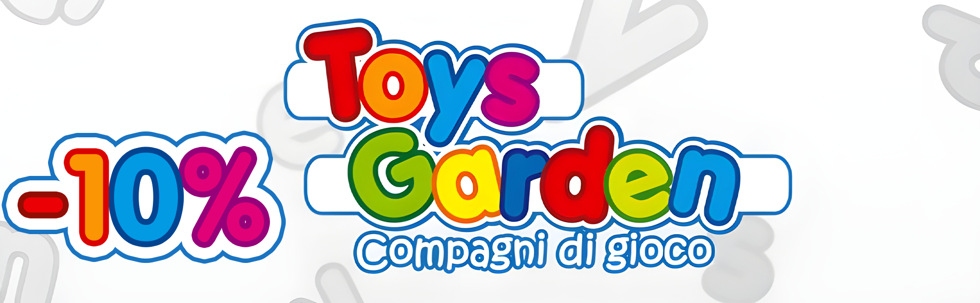 Banner Diamo il benvenuto a Toys Garden! 10% di sconto per te!